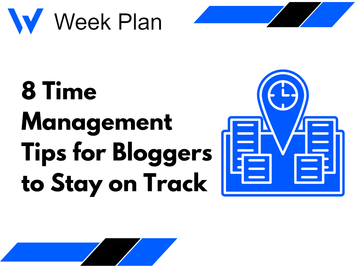 8 Time Management Tips for Bloggers to Stay on Track